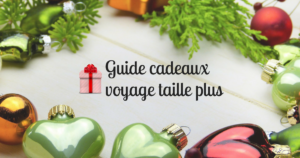 backpackeuse taille plus voeux 2017 guide cadeaux voyage taille plus