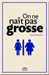 plus-size backpacker fatphobia on ne nait pas grosse one is not born fat gabrielle deydier gouttes d'or